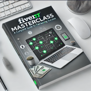 Fiverr Masterclass: A Complete Guide to Freelancing Success